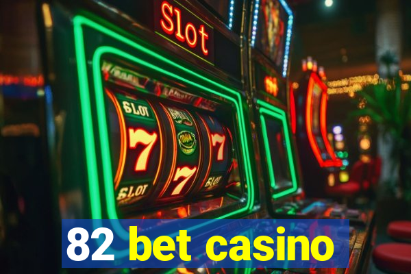 82 bet casino